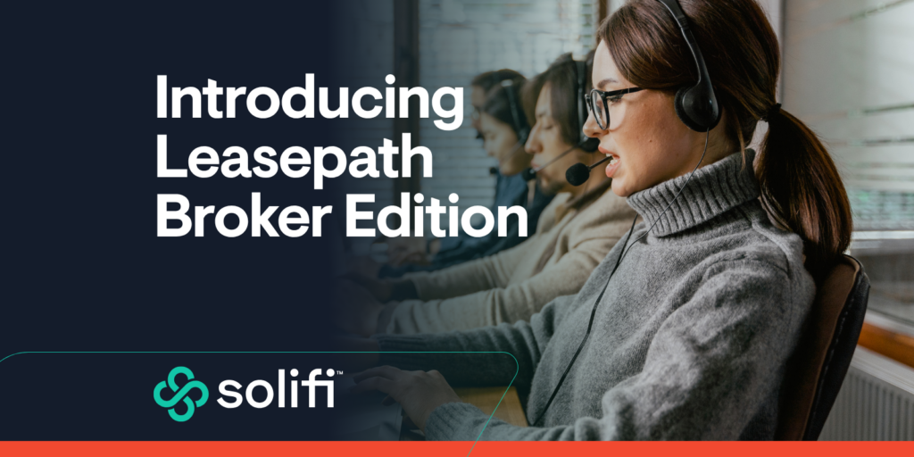 Introducing Leasepath Broker Edition by Solifi, featuring a customer service team wearing headset