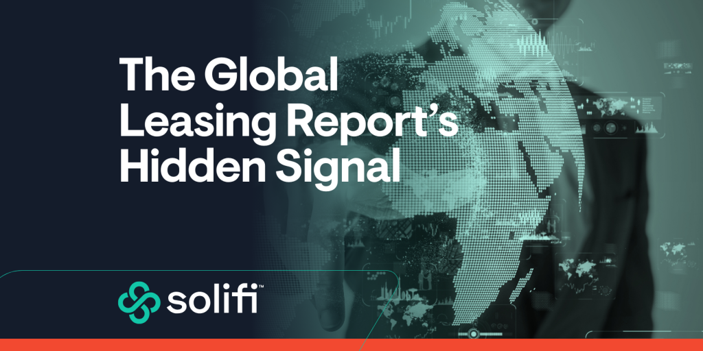 World map with financial data visualizations representing insights from the Global Leasing Report, titled ‘The Global Leasing Report’s Hidden Signal’ with Solifi logo.